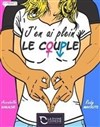 J'en ai plein le couple - Coul'Théâtre