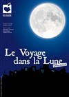 Le Voyage dans la Lune - Théâtre Armande Béjart