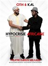Oth & Kal dans Hypocrisie africaine - Théâtre Darius Milhaud