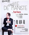 Une vie de pianiste - Théâtre des Brunes