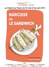 Narcisse ou le sandwich - Café Théâtre du Têtard