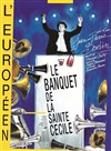 Le banquet de la Sainte Cécile - L'Européen