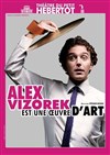 Alex Vizorek dans Alex Vizorek est une oeuvre d'art - Théâtre du Petit Hébertot