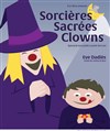 Sorcières Sacrées Clowns - Les Rendez-vous d'ailleurs