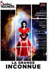La Grande Inconnue - Théâtre de la Huchette