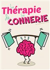 La thérapie de la connerie - Centre culturel Pierre Messmer