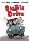 Blabla Drive - Comédie La Rochelle