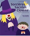 Sorcières Sacrées Clowns - Les Rendez-vous d'ailleurs