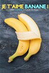 Je t'aime banane - L'espace V.O