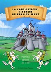 La fantastique histoire du roi des jeux ! - Comédie du Finistère - Les ateliers des Capuçins