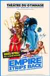 The Empire Strips Back : La parodie - Théâtre du Gymnase Marie-Bell - Grande salle