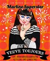 Martine Superstar dans Veuve toujours - Théâtre des Anges