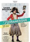 Lorànt Deutsch dans Romanesque - Théâtre Armande Béjart