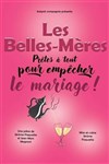 Les belles-mères - Café-Théatre L'Atelier des Artistes
