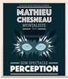 Mathieu Chesneau dans Perception - La Boîte à rire Lille