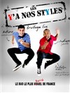 Les Y A Nos Styles - La Comedie Gallien