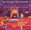 Le Cirque Enchanté - Théâtre Divadlo