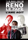 Reno Le Pape dans L'Ame Agit - Théâtre du Sphinx