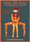 Sous ma peau, le manège du désir - Théâtre de l'Etincelle