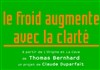 Le froid augmente avec la clarté - Théâtre National de la Colline - Petit Théâtre