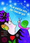 La petite voix de l'escargot - Théâtre Essaion
