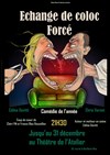 Échange de colocs forcé - Théâtre de l'Atelier