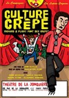 Culture Crêpe - Théâtre de La Jonquière