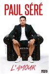 Paul Séré dans L'amour - La Comédie du Havre