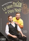Le sexe magique du Père Noël, de Raphaël Poli et Fred Waller - Contrepoint Café-Théâtre