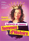 Histoire(s) de femmes, femmes d'Histoire - Théâtre Le Bout