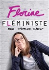 Florine dans Fleministe - Boui Boui Café Comique