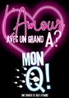 L'amour avec un grand A ? Mon Q ! - La Comédie du Onzième