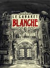 Le Cabaret Blanche - Théâtre de la Celle saint Cloud