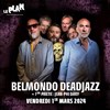 Belmondo Dead Jazz + 1ère partie Jean-Phi Dary : M.I.N.D - Le Plan - Grande salle