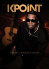 Kpoint : Private Acoustic Show - Le Solo