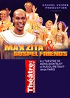 Max Zita & Gospel Friends - Théâtre de Ménilmontant - Salle Guy Rétoré