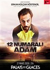 Erkan Kolçak Köstendil dans 12 Numarali Adam - Palais des Glaces - Grande salle