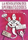 La révolution des spermatozoïdes - La Boîte à rire Lille