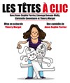 Les têtes à clic - Théâtre des Chartrons