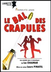 Le bal des crapules - Laurette Théâtre Lyon