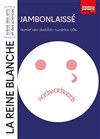 Jambonlaissé - La Reine Blanche