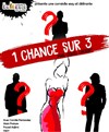 Une chance sur trois - Théâtre Comédie de Lille 