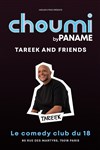 Choumi Comedy Club : Tareek & friends - Choumi Comedy Club