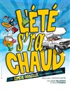 L'été s'ra chaud - Comédie de Tours
