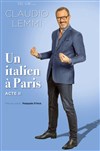 Claudio Lemmi dans Un italien à Paris : Acte II - Théâtre Trévise