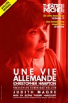 Une vie allemande - Théâtre de Poche Montparnasse - Le Poche
