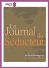 Le journal du séducteur - Laurette Théâtre