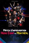 Hero Corp vs Montréal - Corum de Montpellier