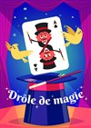 Drôle de Magie - Théâtre Clavel
