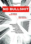 No bullshit - Théâtre du Roi René 